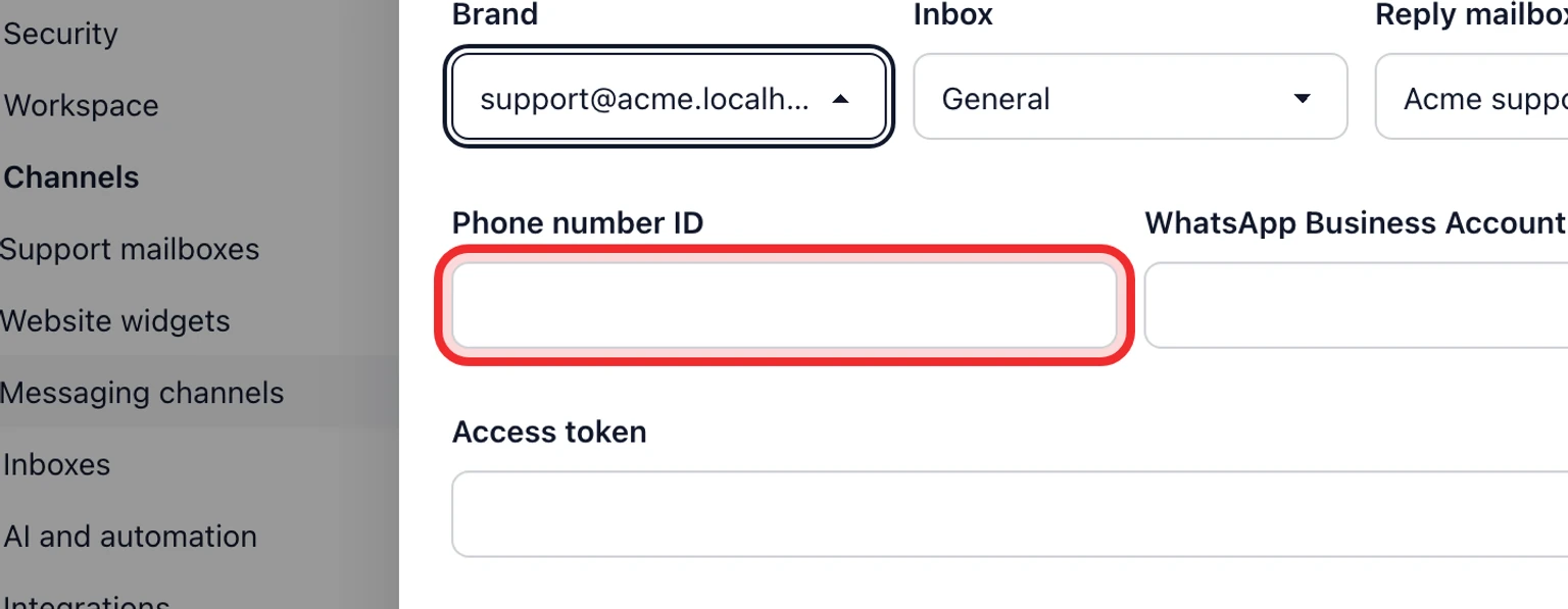Connect a WhatsApp support channel: Save the WhatsApp connection, 3. Enter Phone number ID, WhatsApp Business Account ID, Access token and App secret.