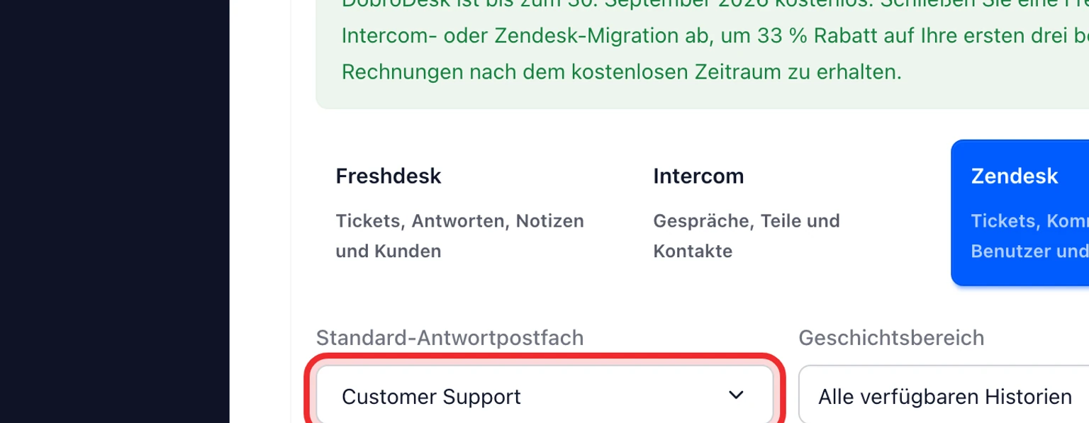 Von Zendesk migrieren: Zendesk verbinden und analysieren, 2. Wählen Sie Zielpostfach und Verlaufszeitraum.