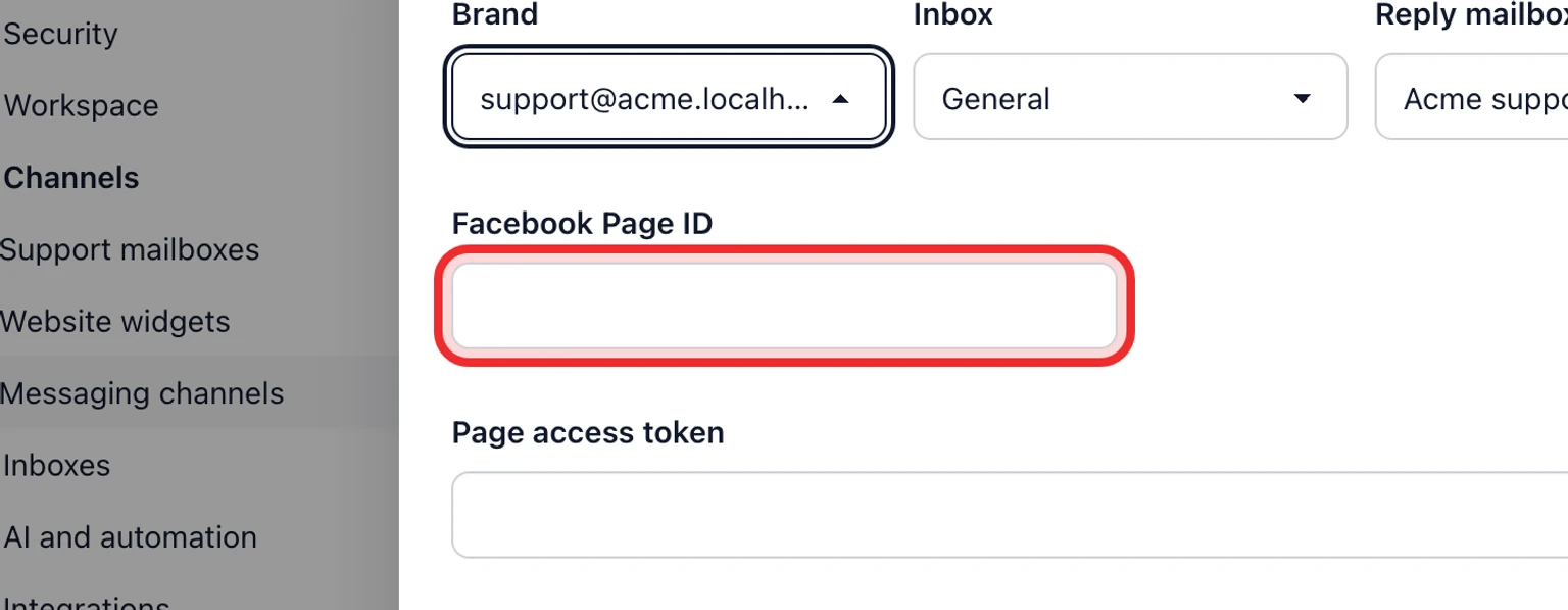Connect a Facebook Messenger support channel: Finish callback verification in Meta, 2. Choose the Brand, Inbox and Reply mailbox that should own this channel, then enter the Facebook Page ID, Page access token, App secret and Verify token.