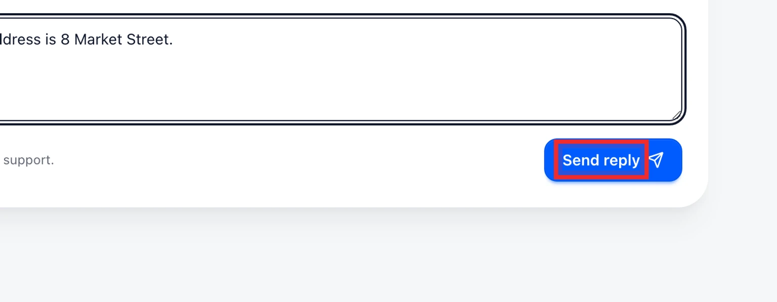 View and reply to support conversations: Continue a conversation, 3. Enter your response under Continue this conversation and select Send reply.